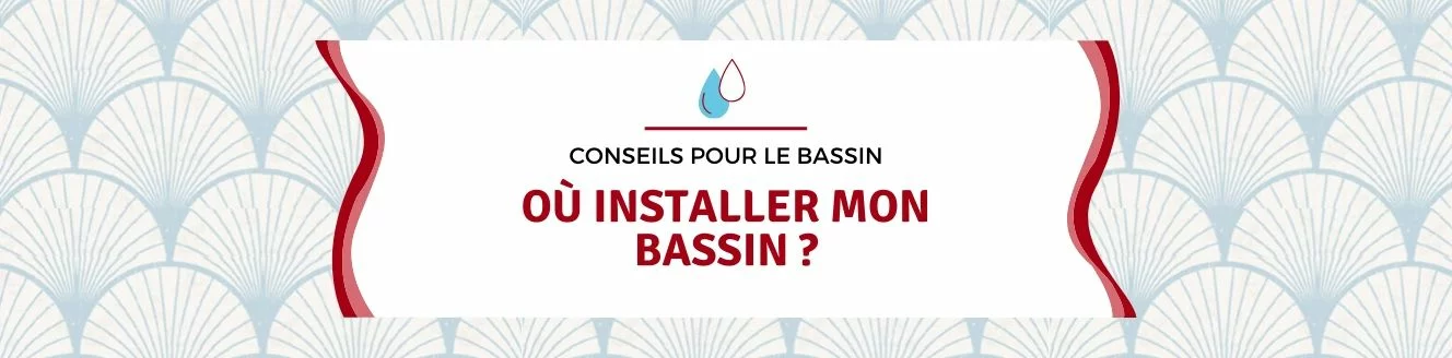 où placer son bassin