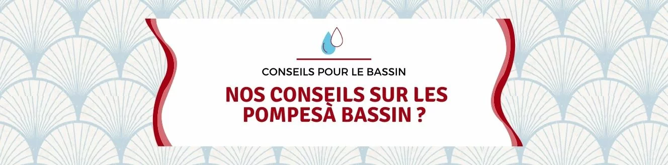 Conseil pompe à bassin