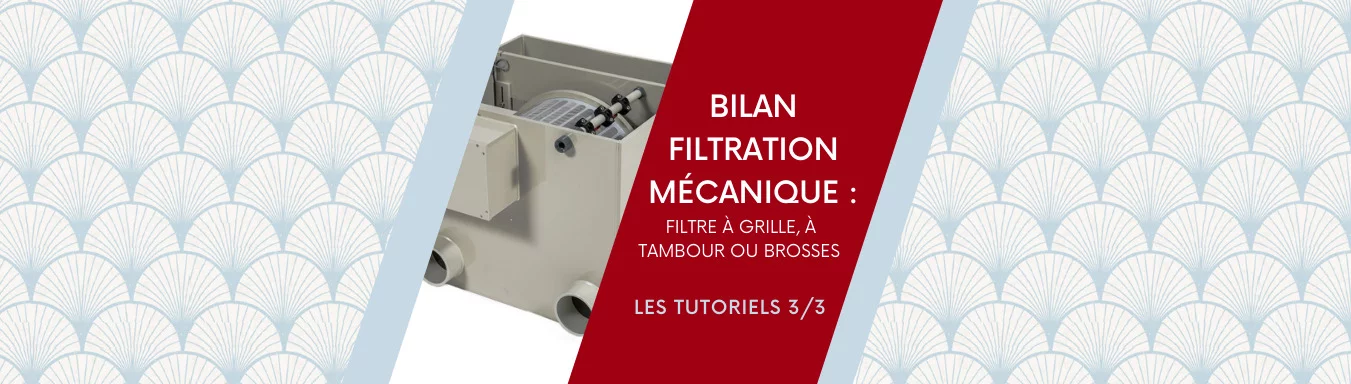 Bilan Filtration mécanique